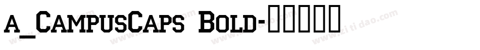 a_CampusCaps Bold字体转换